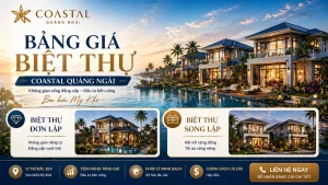 Bảng giá Biệt thự đơn lập và song lập Costal Quảng Ngãi